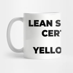 LEAN SIX SIGMA CERTIFIED - YELLOW BELT Mug